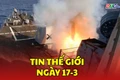 Tin thế giới ngày 17-3: Mỹ phá huỷ hơn 100 tàu hải quân Iran, thực hiện hơn 6.000 phi vụ chiến đấu
