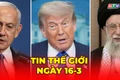 Tin thế giới ngày 16-3: Tehran tuyên bố không đề xuất ngừng bắn, sẵn sàng chiến đấu lâu dài