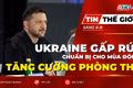Tin thế giới ngày 6-8: Ukraine gấp rút chuẩn bị cho mùa đông, ưu tiên tăng cường phòng thủ