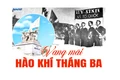 Vang mãi hào khí tháng Ba (Kỳ 2): Những con người làm nên lịch sử