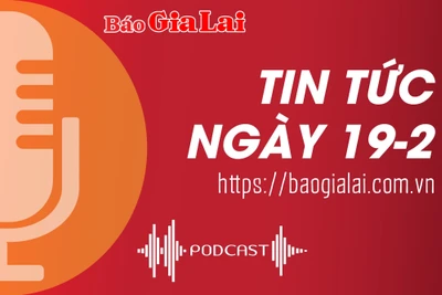 Tin tức sáng 19-2: Bệnh sởi ở Gia Lai diễn biến phức tạp