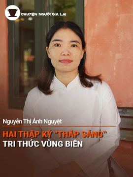 Short video Chuyện Người Gia Lai số 66: Người gần hai thập kỷ “thắp sáng” tri thức vùng biên