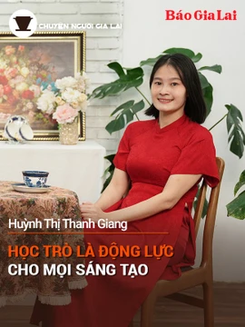 Short video Chuyện Người Gia Lai số 27: Học trò là động lực cho mọi sáng tạo