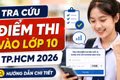 Cách tra cứu điểm thi vào lớp 10 TP.HCM 2026 nhanh, chính xác nhất
