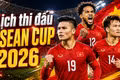 Lịch thi đấu ASEAN Cup 2026 (AFF Cup) mới nhất: Việt Nam cần gì để vào bán kết?