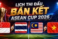 Lịch bán kết ASEAN Cup 2026: Việt Nam chính thức gặp Malaysia