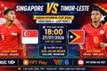 Trực tiếp Singapore vs Timor Leste 18h hôm nay xem ở đâu?