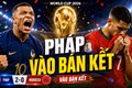 Pháp vào bán kết World Cup 2026, chờ đại chiến Tây Ban Nha - Bỉ