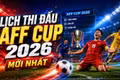 Lịch thi đấu AFF Cup 2026 mới nhất: Việt Nam chờ cơ hội chiếm ngôi đầu