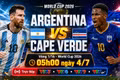 Kênh xem trực tiếp Argentina vs Cape Verde 5h ngày 4/7: Nhận định trận đấu