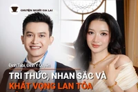 Chuyện Người Gia Lai số 58: Tri thức, nhan sắc và khát vọng lan tỏa yêu thương 
