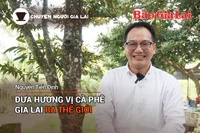 Chuyện Người Gia Lai số 13: Đưa hương vị cà phê Gia Lai ra thế giới