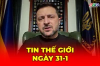 Tin thế giới ngày 31-1: Tổng thống Zelensky: Chưa có thỏa thuận ngừng bắn chính thức giữa Nga và Ukraine