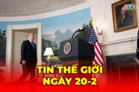 Tin thế giới ngày 20-2: Ông Trump cảnh báo Iran về “hậu quả tồi tệ” nếu không đạt thỏa thuận trong 10-15 ngày nữa