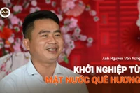 Podcast Người Gia Lai kể chuyện: Anh Nguyễn Văn Xong- Khởi nghiệp từ mặt nước quê hương