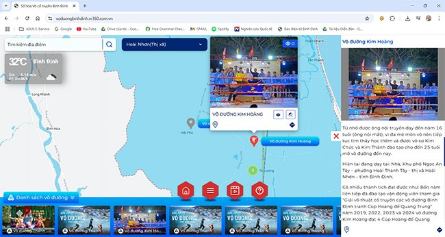 Bản đồ số các võ đường cung cấp thông tin chính xác về vị trí địa lý, thông tin, hình ảnh của võ đường; sử dụng công nghệ 3D và VR360 mang đến trải nghiệm tham quan thực tế, sống động và chân thực đến người truy cập. Ảnh chụp màn hình Bản đồ số các võ đường cung cấp thông tin chính xác về vị trí địa lý, thông tin, hình ảnh của võ đường; sử dụng công nghệ 3D và VR360 mang đến trải nghiệm tham quan thực tế, sống động và chân thực đến người truy cập. Ảnh chụp màn hình