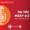 Tin tức sáng 6-2: Rà soát, tháo gỡ vướng mắc về thủ tục hành chính cho các dự án