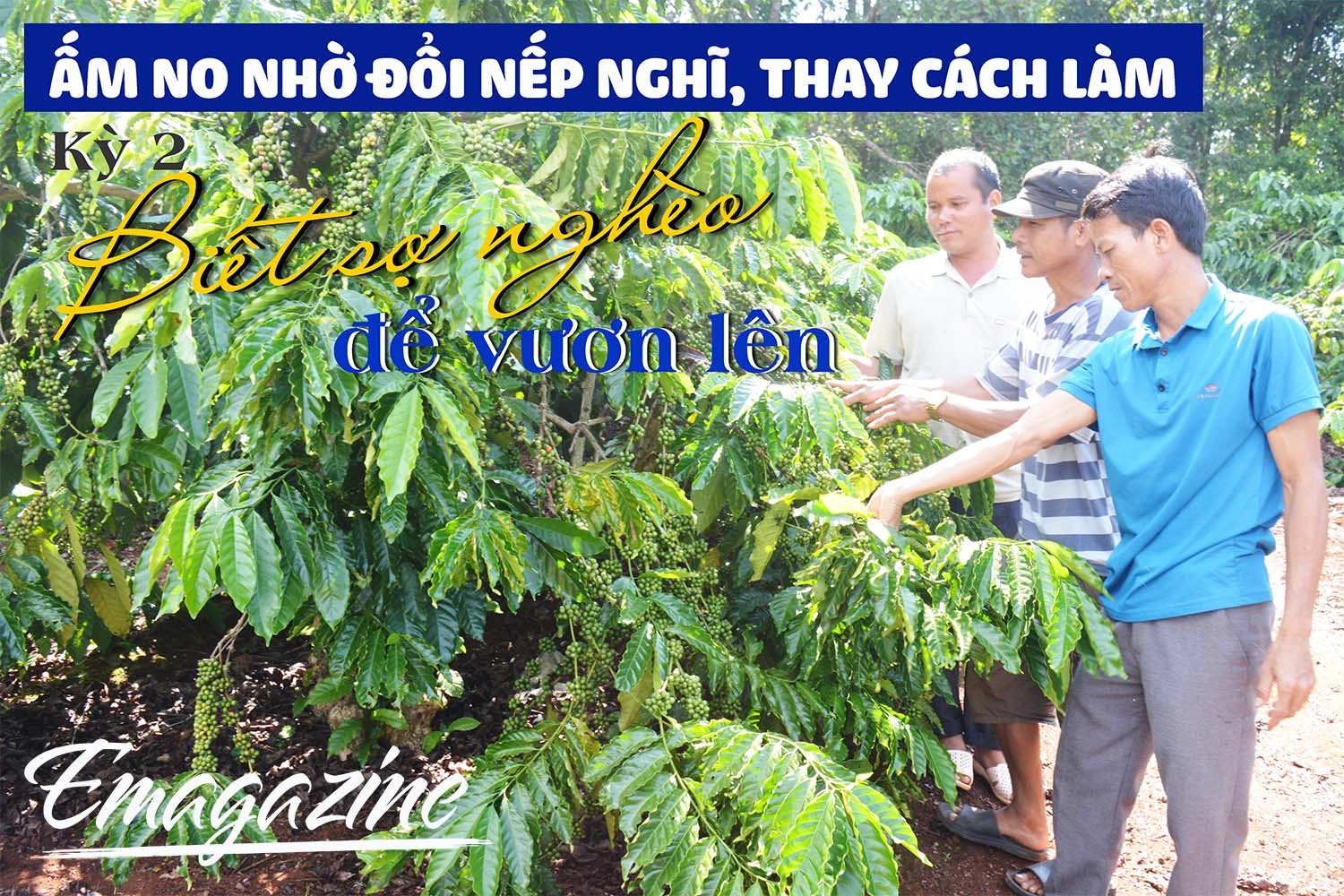 Ấm no nhờ đổi nếp nghĩ, thay cách làm-Kỳ 2: Biết sợ nghèo để vươn lên