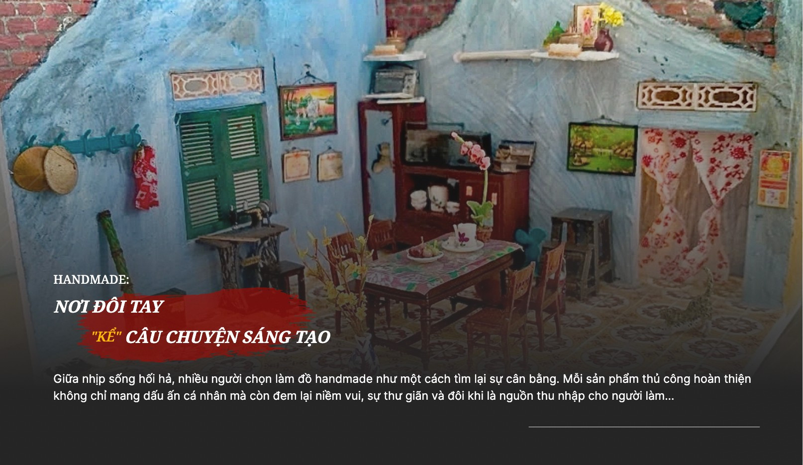 Handmade: Nơi đôi tay "kể" câu chuyện sáng tạo