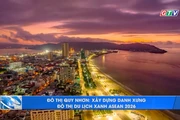 Đô thị Quy Nhơn: Dấu ấn và hành trình “Đô thị Du lịch sạch ASEAN 2026”