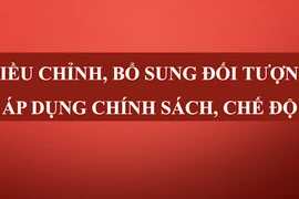 Chính phủ bổ sung 4 nhóm đối tượng được áp dụng chính sách, chế độ theo Nghị định số 178