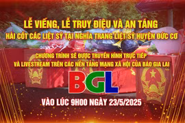 Báo Gia Lai sẽ truyền hình trực tiếp lễ viếng, truy điệu và an táng hài cốt liệt sĩ tại Nghĩa trang Liệt sĩ huyện Đức Cơ