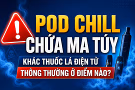 Pod chill chứa ma túy khác thuốc lá điện tử thông thường ở điểm nào?