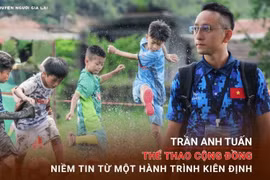 Chuyện người Gia Lai số 56: Trần Anh Tuấn và hành trình kiên định với thể thao cộng đồng