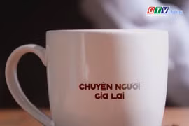 Chuyện người Gia Lai số 47: Nhịp đập tình yêu với quê hương, xứ sở