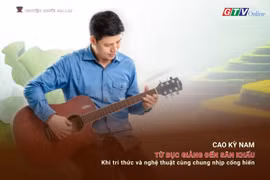 Chuyện người Gia Lai số 55: Từ bục giảng đến sân khấu: Khi tri thức và nghệ thuật cùng chung nhịp cống hiến