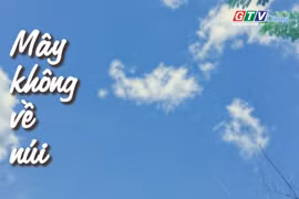 Ngăn ký ức: Mây không về núi