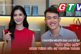 Chuyện người Gia Lai số 54: “Bắt đầu mới”-hành trình của sự trưởng thành