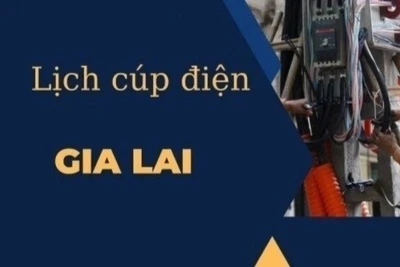 Lịch cúp điện trên địa bàn tỉnh Gia Lai 