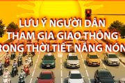 Lưu ý người dân tham gia giao thông trong thời tiết nắng nóng