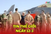 Tin thế giới ngày 12-3: Mỹ tuyên bố đã tấn công hơn 5.500 mục tiêu quân sự tại Iran