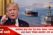 Góc nhìn thế giới 10-5: Dừng Dự án Tự do: Ông Trump lùi hay tính nước cờ mới?
