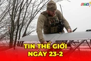 Tin thế giới ngày 23-2: Ukraine tập kích kho dầu Luhansk, phá hủy hệ thống phòng không trị giá 50 triệu USD của Nga