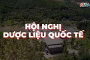 Gia Lai - điểm hẹn khoa học dược liệu quốc tế