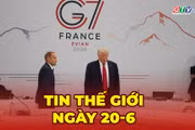 Tin thế giới ngày 20-6: Tổng thống Trump yêu cầu Iran ký thỏa thuận cuối cùng trong 60 ngày