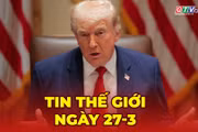 Tin thế giới ngày 27-3: Ông Trump tuyên bố tạm dừng tấn công Iran, khẳng định đàm phán “tiến triển tốt”