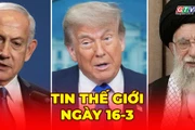 Tin thế giới ngày 16-3: Tehran tuyên bố không đề xuất ngừng bắn, sẵn sàng chiến đấu lâu dài