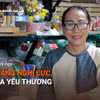  Podcast Chuyện người Gia Lai số 57: Thắp sáng nghị lực, lan tỏa yêu thương