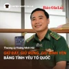 Chuyện Người Gia Lai số 40: Giữ đất, giữ rừng, giữ bình yên biên cương bằng tình yêu Tổ quốc