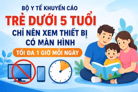 Bộ Y tế khuyến cáo trẻ dưới 5 tuổi chỉ nên xem thiết bị có màn hình tối đa 1 giờ mỗi ngày