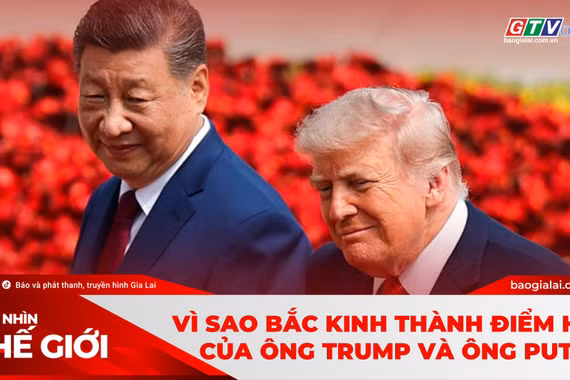 Góc Nhìn Thế Giới 24-5: Vì sao Bắc Kinh thành điểm hẹn của ông Trump và ông Putin?