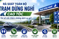 Rà soát toàn bộ trạm dừng nghỉ cao tốc: Tài xế cần thêm những dịch vụ gì?
