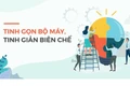 Tinh gọn bộ máy của hệ thống chính trị: “Thà ít mà tốt”