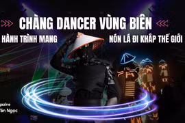 Dancer vùng biên và hành trình mang nón lá đi khắp thế giới