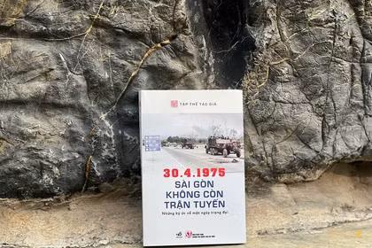 Ra mắt sách “30.4.1975: Sài Gòn không còn trận tuyến - Những ký ức về một ngày trọng đại”
