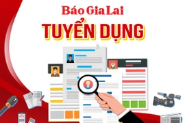 Báo Gia Lai gia hạn tiếp nhận tuyển hợp đồng làm việc đến ngày 2-5